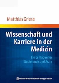 Wissenschaft und Karriere in der Medizin - Matthias Griese - ebook