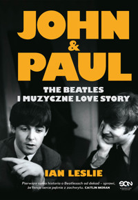 John and Paul. The Beatles i muzyczne love story - Leslie Ian - ebook