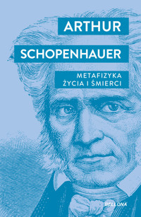 Metafizyka życia i śmierci - Arthur Schopenhauer - książka