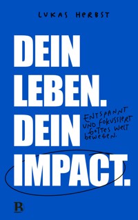 Dein Leben. Dein Impact. - Lukas Herbst - ebook