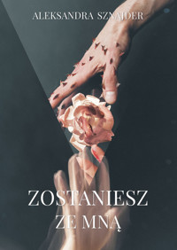 Zostaniesz ze mną - Sznajder Aleksandra - ebook + książka