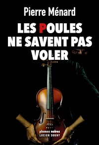 Les Poules ne savent pas voler - Pierre Ménard - ebook