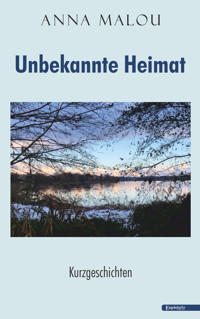 Unbekannte Heimat - Anna Malou - ebook