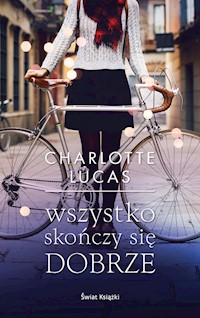 Wszystko skończy się dobrze - Charlotte Lucas - książka