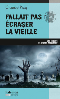 Fallait pas écraser la vieille - Cicéron Angledroit - ebook