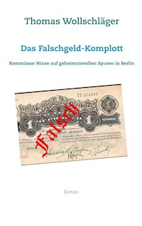 Das Falschgeld-Komplott - Thomas Wollschläger - ebook