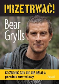 Przetrwać! - Bear Grylls - książka