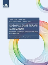 Doświadczanie terapii schematów - I.A. Shaw, J.M. Farrell - książka