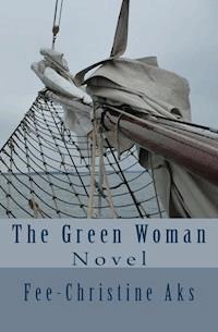 The Green Woman - Fee-Christine Aks - ebook