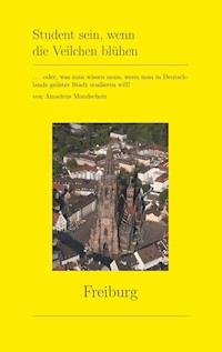 Student sein, wenn die Veilchen blühen - Amadeus Mondschein - ebook