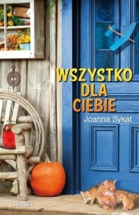 Wszystko dla ciebie - Joanna Sykat - ebook