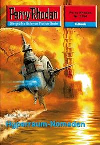 Perry Rhodan 2394: Hyperraum-Nomaden - Arndt Ellmer - ebook