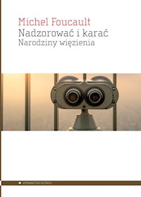 Nadzorować i karać - Foucault Michel - książka