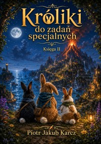 Króliki do zadań specjalnych 2 - Piotr Jakub Karcz - ebook