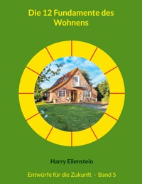 Die 12 Fundamente des Wohnens - Harry Eilenstein - ebook