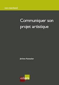 Communiquer son projet artistique - Jérôme Ramacker - ebook