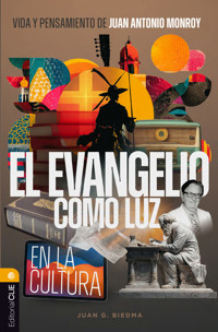 Vida y Pensamiento de Juan Antonio Monroy: El Evangelio como luz en la cultura - Juan Garcia Biedma - ebook