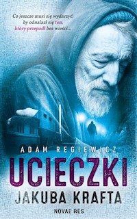 Ucieczki Jakuba Krafta - Adam Regiewicz - ebook + audiobook + książka