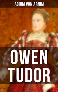 Owen Tudor - Achim von Arnim - ebook