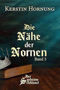 Die Nähe der Nornen - Kerstin Hornung - ebook