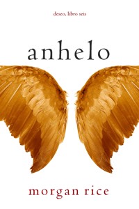 Anhelo (Deseo, Libro seis) - Rice Morgan - ebook
