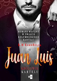Juan Luis Królowie kartelu - KaroBella K.M - książka