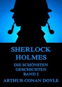 Sherlock Holmes - Die schönsten Detektivgeschichten, Band 2 - Arthur Conan Doyle - ebook