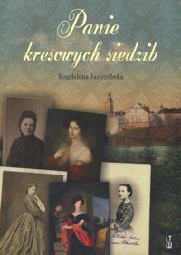 Panie kresowych siedzib - Magdalena Jastrzębska - książka