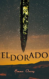 Eldorado - Emma Orczy - ebook