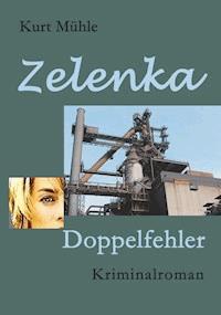 Zelenka - Trilogie Band 2 - Kurt Mühle - ebook