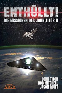 ENTHÜLLT! Die Missionen des John Titor II - John Titor - ebook