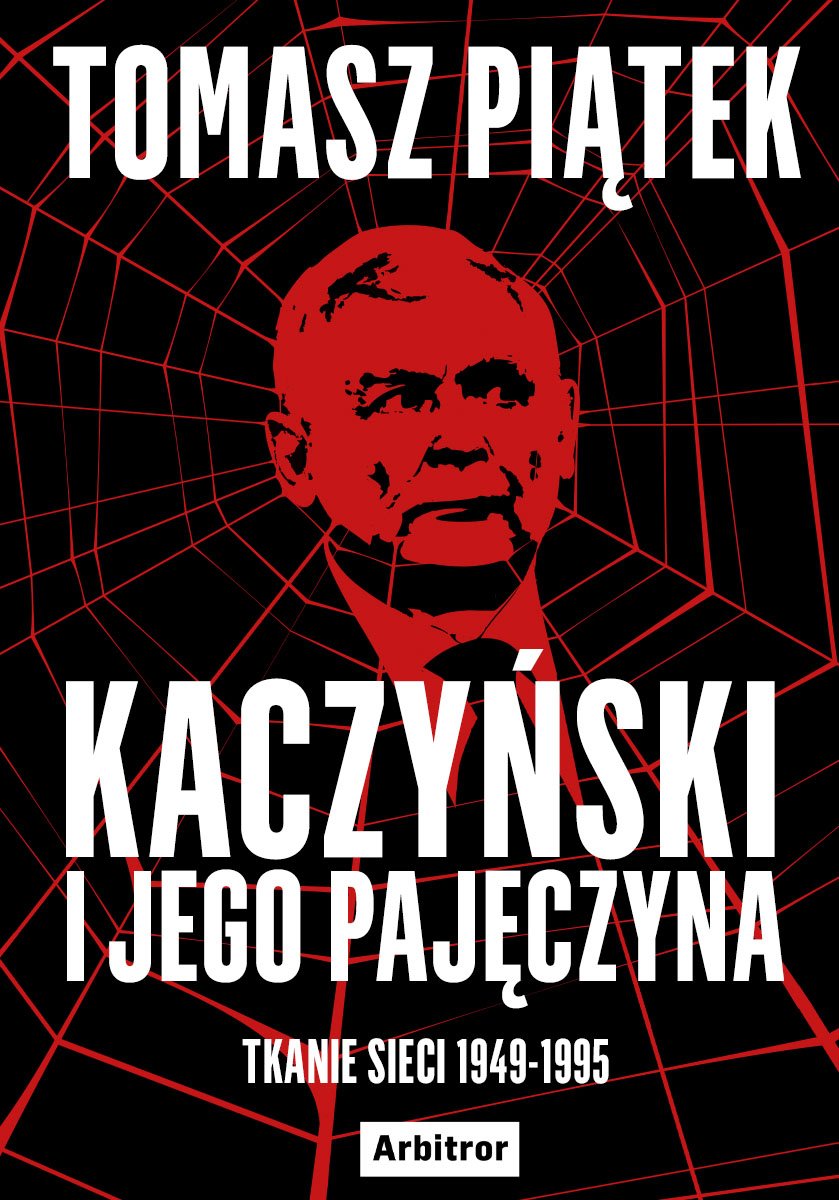 Okładka:Kaczyński i jego pajęczyna. Tkanie sieci 1949-1995 