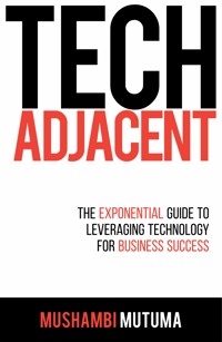 Tech Adjacent - Mushambi Mutuma - ebook