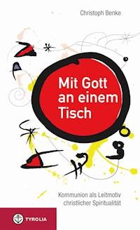 Mit Gott an einem Tisch - Christoph Benke - ebook