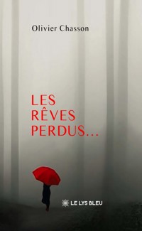 Les rêves perdus… - Olivier Chasson - ebook