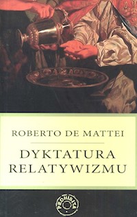 Dyktatura relatywizmu - Mattei Roberto - książka