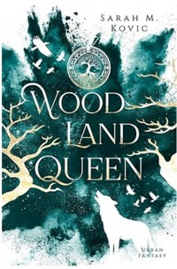 Woodland Queen - Sarah M. Kovic - ebook