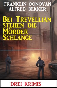 Bei Trevellian stehen die Mörder Schlange: Drei Krimis - Alfred Bekker - ebook