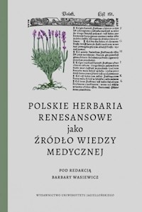 Polskie herbaria renesansowe jako źródło wiedzy medycznej -  - książka