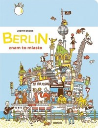 Berlin - znam to miasto - Judith Drews - książka