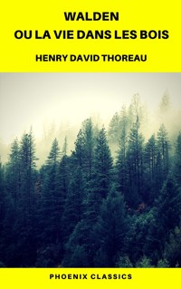 Walden ou La Vie dans les bois (Phoenix Classics) - Henry David Thoreau - ebook