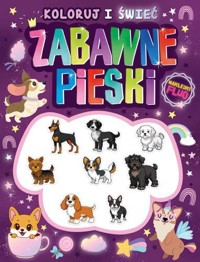 Zabawne pieski. Koloruj i świeć! (naklejki fluo świecące w ciemności!) - zbiorowa praca - książka