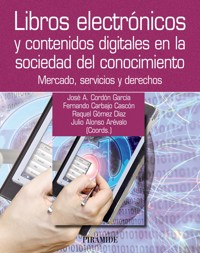 Libros electrónicos y contenidos digitales en la sociedad del conocimiento - José Antonio Cordón García - ebook