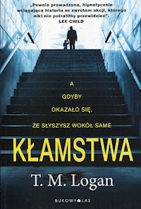 Kłamstwa - T. M. Logan - ebook + audiobook + książka