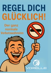 Regel dich glücklich - Volkmar Relle - ebook