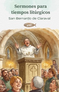 Sermones para tiempos litúrgicos - San Bernardo de Claraval - ebook
