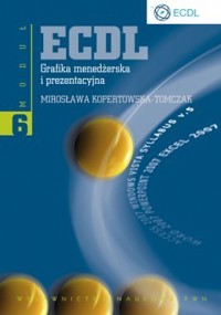 ECDL. Grafika menedżerska i prezentacyjna. Moduł 6 - Mirosława Kopertowska-Tomczak - książka