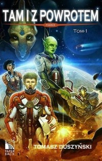 Tam i z powrotem. Podróż. Tom 1 - Tomasz Duszyński - ebook