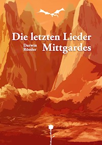Die letzten Lieder Mittgardes - Darwin Rössler - ebook