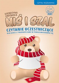 Miś i szal Czytanie uczestniczące dla dzieci z trudnościami w porozumiewaniu się - Sadowska Katarzyna - książka